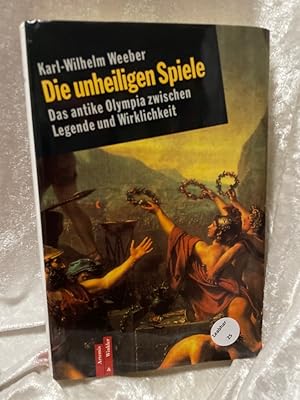 Seller image for Die unheiligen Spiele. Das antike Olympia zwischen Legende und Wirklichkeit for sale by Antiquariat Jochen Mohr -Books and Mohr-