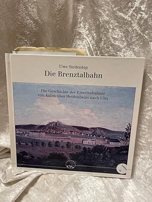 Bild des Verkufers fr Die Brenztalbahn: Die Geschichte der Eisenbahnlinie von Aalen ber Heidenheim nach Ulm Die Geschichte der Eisenbahnlinie von Aalen ber Heidenheim nach Ulm zum Verkauf von Antiquariat Jochen Mohr -Books and Mohr-