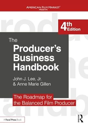 Imagen del vendedor de Producer's Business Handbook : The Roadmap for the Balanced Film Producer a la venta por GreatBookPrices