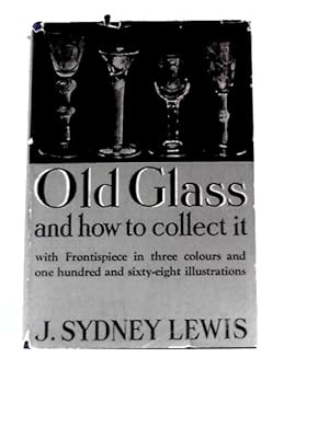 Imagen del vendedor de Old Glass and How to Collect It a la venta por World of Rare Books