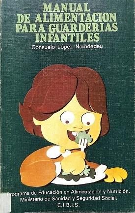 Seller image for Manual de alimentacin para guarderas infantiles. Consuelo Lpez Nomdedeu for sale by Grupo Letras