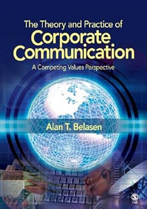 Imagen del vendedor de Theory and Practice of Corporate Communication : A Competing Values Perspective a la venta por GreatBookPrices