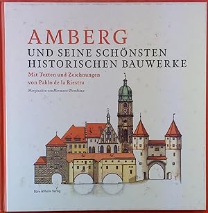 Bild des Verkufers fr Amberg und seine schnsten historischen Bauwerke zum Verkauf von biblion2