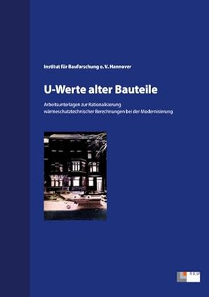 Bild des Verkufers fr U-Werte alter Bauteile. : Arbeitsunterlagen zur Rationalisierung wrmeschutztechnischer Berechnungen bei der Modernisierung. zum Verkauf von AHA-BUCH GmbH