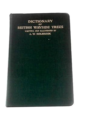 Bild des Verkufers fr Dictionary of British Wayside Trees zum Verkauf von World of Rare Books