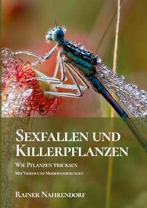 Imagen del vendedor de Sexfallen und Killerpflanzen -Wie Pflanzen tricksen a la venta por BuchWeltWeit Ludwig Meier e.K.