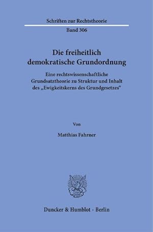 Bild des Verkufers fr Die freiheitlich demokratische Grundordnung. : Eine rechtswissenschaftliche Grundsatztheorie zu Struktur und Inhalt desEwigkeitskerns des Grundgesetzes. zum Verkauf von AHA-BUCH GmbH