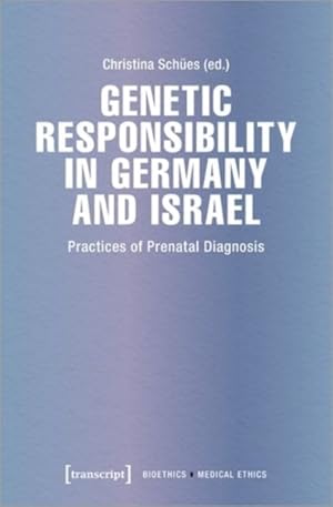 Image du vendeur pour Genetic Responsibility in Germany and Israel : Practices of Prenatal Diagnosis mis en vente par GreatBookPrices
