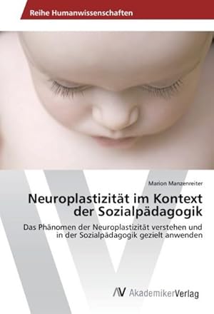 Imagen del vendedor de Neuroplastizitt im Kontext der Sozialpdagogik a la venta por BuchWeltWeit Ludwig Meier e.K.