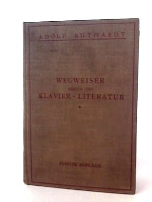 Bild des Verkufers fr Wegweiser durch die Klavier Literatur zum Verkauf von World of Rare Books