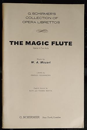 Seller image for The Magic Flute: Opera in Two Acts . Emanuel Schikaneder (Libretto); Ruth and Thomas Martin (English) for sale by Shore Books