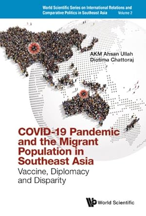 Bild des Verkufers fr Covid-19 Pandemic and the Migrant Population in Southeast Asia : Vaccine, Diplomacy and Disparity zum Verkauf von GreatBookPrices