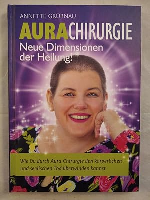 Aurachirurgie - Neue Dimensionen der Heilung!