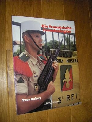Bild des Verk�ufers f�r Die franz�sische Fremdenlegion. Erster Band: Geschichte und Traditionen zum Verkauf von Versandantiquariat Rainer Kocherscheidt