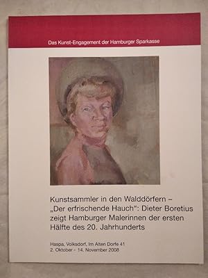 Immagine del venditore per Kunstsammler in den Walddrfern - Der erfrischende Hauch: Dieter Boretius zeigt Hamburger Malerinnen der ersten Hlfte des 20. Jahrhunderts. venduto da KULTur-Antiquariat