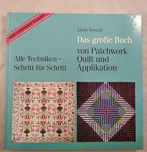 Das große Buch von Patchwork, Quilt und Applikation.