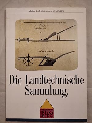Bild des Verkufers fr Die Landtechnische Sammlung im Freilichtmuseum am Kiekeberg. zum Verkauf von KULTur-Antiquariat