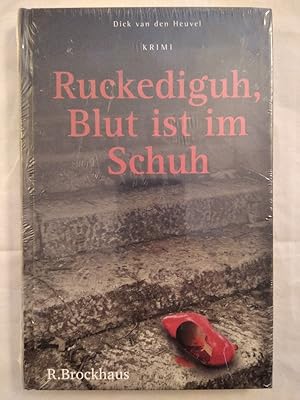 Ruckediguh, Blut ist im Schuh.