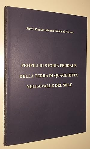 Seller image for Profili di storia feudale della Terra di Quaglietta nella valle del Sele for sale by Primo Bertocco