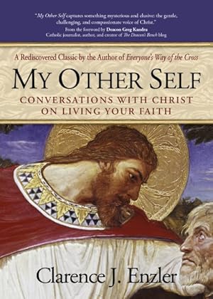 Bild des Verkufers fr My Other Self : Conversations With Christ on Living Your Faith zum Verkauf von GreatBookPrices