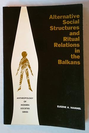 Seller image for Alternative Social Structures and Ritual Relations in the Balkans | Anthropology of Modern Societies Series for sale by *bibliosophy*