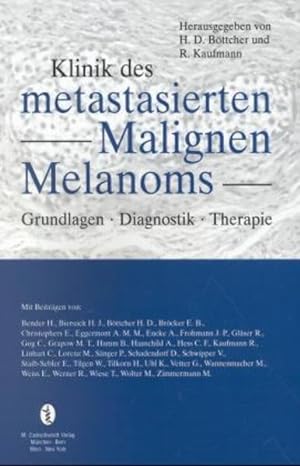 Bild des Verkufers fr Klinik des metastasierten Malignen Melanoms: Grundlagen - Diagnostik - Therapie zum Verkauf von Gerald Wollermann