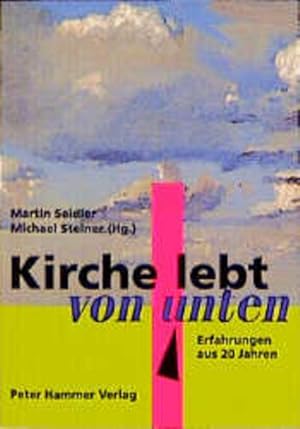 Bild des Verkufers fr Kirche lebt von unten: Erfahrungen aus 20 Jahren zum Verkauf von Gerald Wollermann