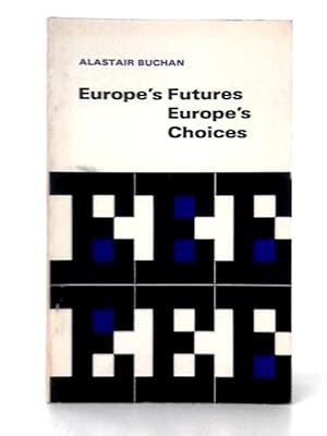 Imagen del vendedor de Europe's Futures, Europe's Choices: Models of Western Europe in the 1970's a la venta por World of Rare Books