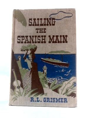 Seller image for Sailing the Spanish Main for sale by World of Rare Books