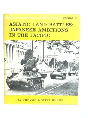 Seller image for Asiatic Land Battles: Japanese Ambitions in the Pacific Vol.9 for sale by World of Rare Books