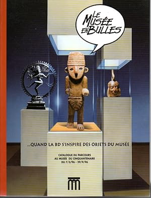 Le musée en bulles. quand la BD s'inspire des objets du musée. Catalogue du parcours au Musée du ...