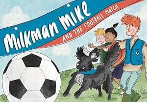 Seller image for Milkman Mike and the Football Match (Paperback) for sale by Grand Eagle Retail