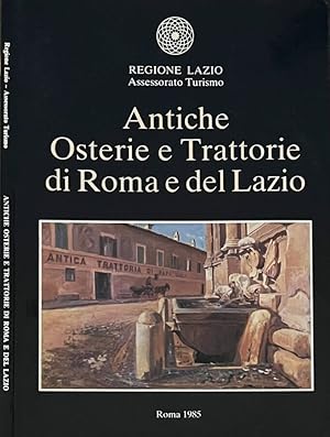 Seller image for Antiche osterie e trattorie di Roma e del Lazio for sale by Biblioteca di Babele