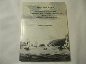 The Davis Family in Connecticut, New York, Brier Island and Yarmouth, Nova Scotia 1690-1997