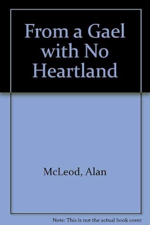 Seller image for From a Gael with No Heartland for sale by WeBuyBooks
