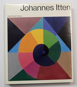 Bild des Verkufers fr Johannes Itten. Werke und Schriften. Herausgegeben von Willy Rotzler. Werkverzeichnis von Anneliese Itten. zum Verkauf von Antiquariat Martin Barbian & Grund GbR