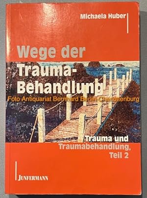 Bild des Verkufers fr Wege der Traumabehandlung. Trauma und Traumabehandlung; Teil 2 zum Verkauf von Antiquariat Bernhard