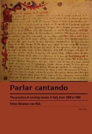 Immagine del venditore per Parlar Cantando / Speaking Through Singing : The Practice of Reciting Verses in Italy from 1300 to 1600 venduto da GreatBookPrices