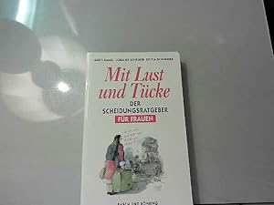 Bild des Verkufers fr Mit Lust und Tcke : der vllig andere Scheidungsratgeber fr Frauen zum Verkauf von JLG_livres anciens et modernes