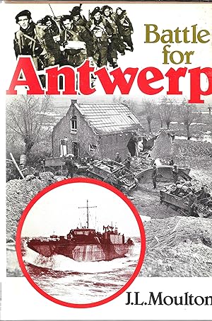 Bild des Verkufers fr Battle for Antwerp: The Liberation of the City and the Opening of the Scheldt 1944 zum Verkauf von GLENN DAVID BOOKS