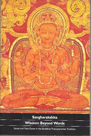 Bild des Verkufers fr Wisdom Beyond Words: Sense and Non-sense in the Buddhist Prajnaparamita Tradition zum Verkauf von Bookfeathers, LLC