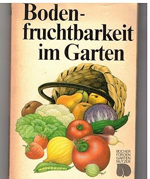 Bild des Verkufers fr Bodenfruchtbarkeit im Garten zum Verkauf von Bcherpanorama Zwickau- Planitz