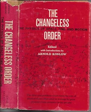 Immagine del venditore per The Changeless Order: The Physics of Space, Time and Motion venduto da Bookfeathers, LLC