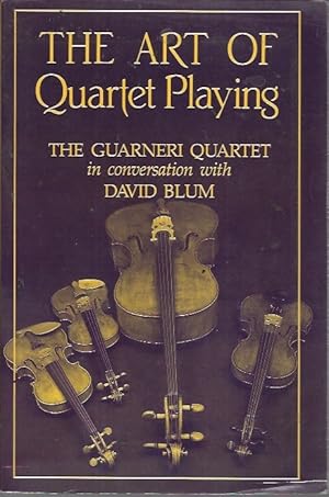 Immagine del venditore per The Art of Quartet Playing: The Guarneri Quartet in Conversation with David Blum (Cornell Paperbacks) venduto da Bookfeathers, LLC