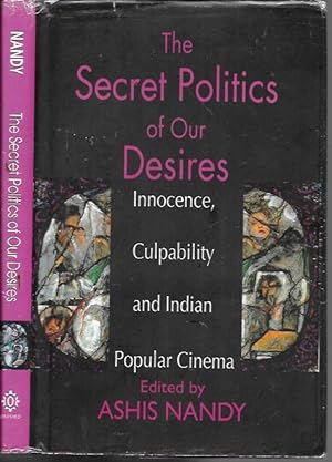 Seller image for The Secret Politics Of Our Desires: Innocence, Culpability and Indian Popular Cinema for sale by Bookfeathers, LLC