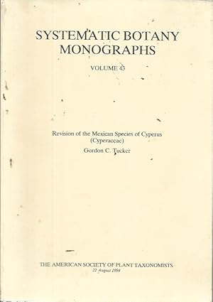 Seller image for Systematic Botany Monographs Volume 43: Revisions of the Mexican Species of Cyperus (Cyperaceae) for sale by Bookfeathers, LLC