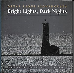 Seller image for Bright Lights, Dark Nights Great Lakes Lighthouses for sale by Hockley Books