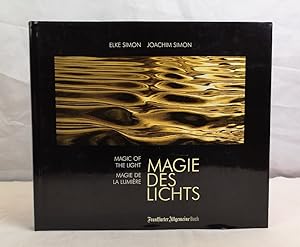 Immagine del venditore per Magie des Lichts = Magic of the light. Elke Simon ; Joachim Simon venduto da Antiquariat Bler