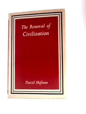 Imagen del vendedor de The Renewal of Civilization a la venta por World of Rare Books