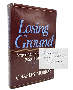 Seller image for Losing Ground: American Social Policy, 1950-1980 [Association Copy with Inscription to Robert Nisbet] for sale by Respublica Books LLC